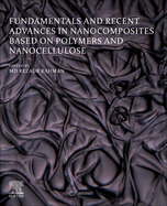 Fundamentals and Recent Advances in Nanocomposites Based on Polymers and Nanocellulose