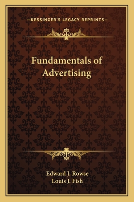 Fundamentals of Advertising - Rowse, Edward J, and Fish, Louis J