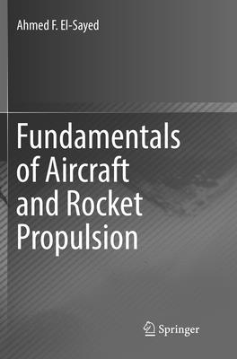 Fundamentals of Aircraft and Rocket Propulsion - El-Sayed, Ahmed F