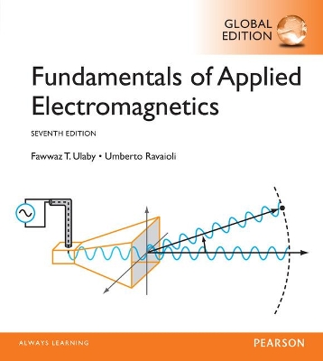 Fundamentals of Applied Electromagnetics, Global Edition - Ulaby, Fawwaz, and Michielssen, Eric, and Ravaioli, Umberto