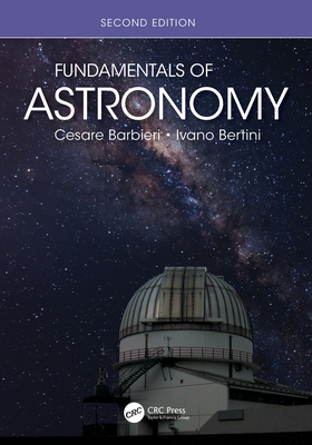 Fundamentals of Astronomy - Barbieri, Cesare, and Bertini, Ivano