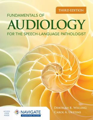 Fundamentals of Audiology for the Speech-Language Pathologist - Welling, Deborah R, and Ukstins, Carol A