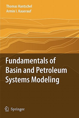 Fundamentals of Basin and Petroleum Systems Modeling - Hantschel, Thomas, and Kauerauf, Armin I