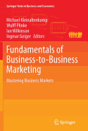Fundamentals of Business-To-Business Marketing: Mastering Business Markets