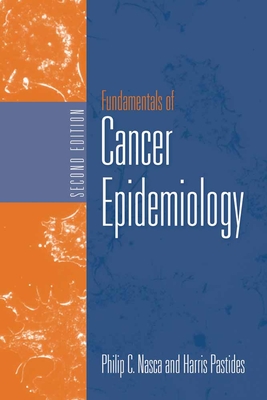 Fundamentals of Cancer Epidemiology - Nasca, Phillip C, and Pastides, Harris