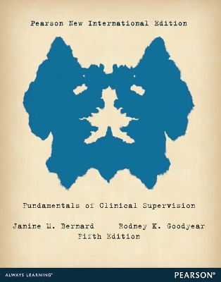 Fundamentals of Clinical Supervision: Pearson New International Edition - Bernard, Janine, and Goodyear, Rodney