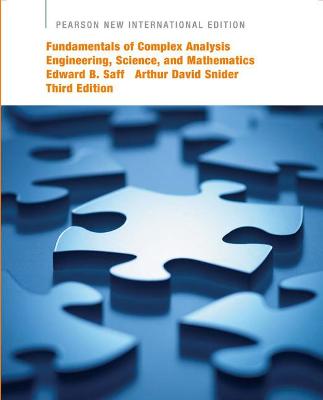 Fundamentals of Complex Analysis with Applications to Engineering, Science, and Mathematics: Pearson New International Edition - Saff, Edward, and Snider, Arthur