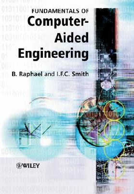 Fundamentals of Computer-Aided Engineering - Raphael, Benny, and Smith, Ian F C
