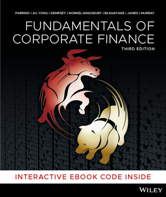 Fundamentals of Corporate Finance - Parrino, Robert, and Au Yong, Hue Hwa, and Dempsey, Michael