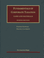 Fundamentals of Corporate Taxation: Cases and Materials