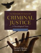 Fundamentals of Criminal Justice: A Sociological View (Revised) - Barkan, Steven E, and Bryjak, George J, Dr.