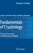 Fundamentals of Cryobiology: Physical Phenomena and Mathematical Models