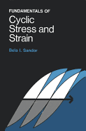 Fundamentals of Cyclic Stress and Strain