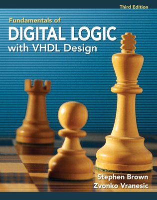 Fundamentals of Digital Logic with VHDL Design - Brown, Stephen, and Vranesic, Zvonko