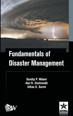Fundamentals of Disaster Management - Deshmukh, Atul B