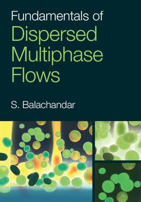 Fundamentals of Dispersed Multiphase Flows - Balachandar, S.