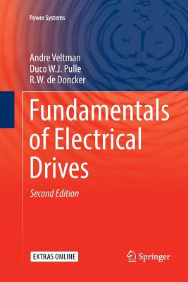 Fundamentals of Electrical Drives - Veltman, Andre, and Pulle, Duco W J, and De Doncker, R W