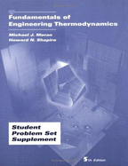 Fundamentals of Engineering Thermodynamics: Student Problem Set Supplement - Moran, Michael J, Professor, and Shapiro, Howard N