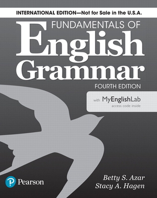 Fundamentals of English Grammar 4e Student Book with Mylab English, International Edition - Azar, Betty S, and Hagen, Stacy A