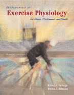 Fundamentals of Exercise Physiology: For Fitness, Performance, & Health