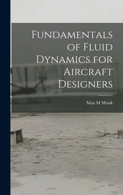 Fundamentals of Fluid Dynamics for Aircraft Designers - Munk, Max M