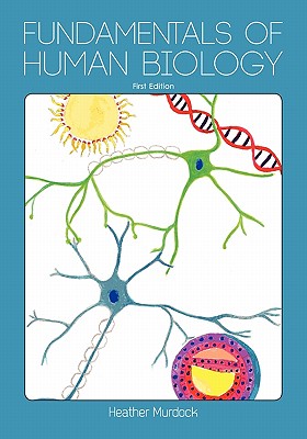 Fundamentals of Human Biology - Murdock, Heather