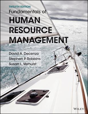 Fundamentals of Human Resource Management - DeCenzo, David A, and Robbins, Stephen P, Dr., and Verhulst, Susan L