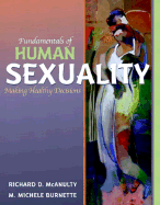 Fundamentals of Human Sexuality: Making Healthy Decisions - McAnulty, Richard D, and Burnette, M Michele