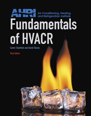 Fundamentals of HVACR - Stanfield, Carter, and Skaves, David