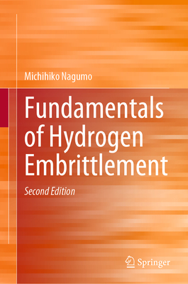 Fundamentals of Hydrogen Embrittlement - Nagumo, Michihiko