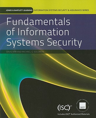 Fundamentals of Information Systems Security - Kim, David, and Solomon, Michael G