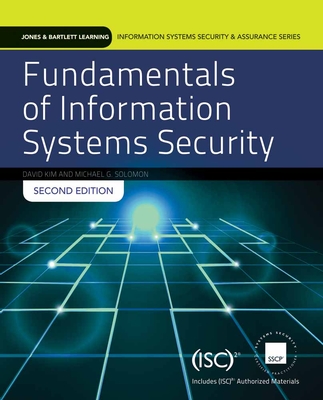 Fundamentals of Information Systems Security - Kim, David, and Solomon, Michael G