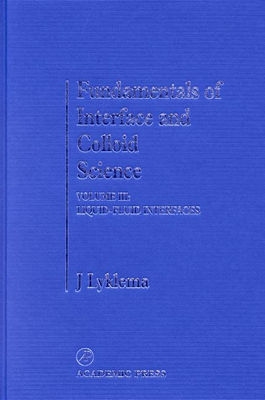 Fundamentals of Interface and Colloid Science: Liquid-Fluid Interfaces - Lyklema, J (Editor)