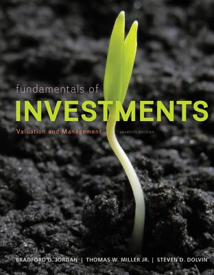 Fundamentals of Investments: Valuation and Management - Jordan, Bradford D, Professor, and Miller, Thomas