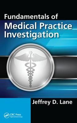 Fundamentals of Medical Practice Investigation - Lane, Jeffrey D.