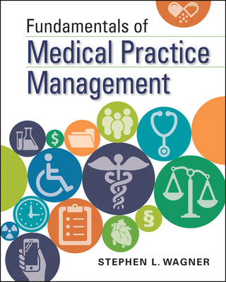 Fundamentals of Medical Practice Management - Wagner, Stephen