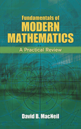 Fundamentals of Modern Mathematics: A Practical Review