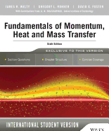 Fundamentals of Momentum, Heat and Mass Transfer, 6th Edition International Student Version - Welty, James, and Rorrer, Gregory L, and Foster, David G