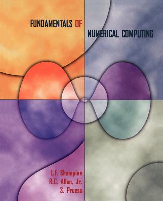 Fundamentals of Numerical Computing - Shampine, Lawrence, and Chan Allen, Rebecca, and Pruess, S