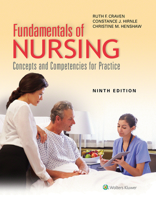 Fundamentals of Nursing: Concepts and Competencies for Practice - Craven, Ruth F, and Hirnle, Constance, and Henshaw, Christine