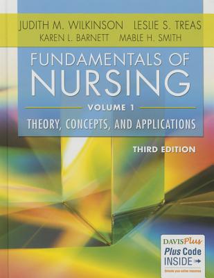Fundamentals of Nursing - Vol 1: Theory, Concepts, and Applications - Wilkinson, Judith M, PhD, Arnp