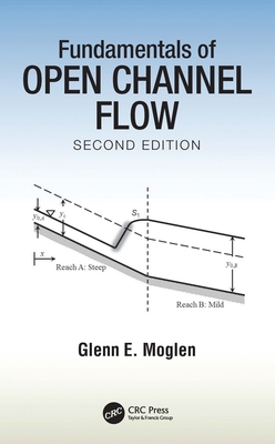 Fundamentals of Open Channel Flow - Moglen, Glenn E