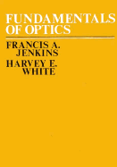 Fundamentals of Optics - Jenkins, Francis A
