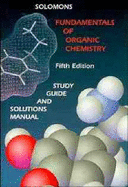 Fundamentals of Organic Chemistry, Textbook, Study Guide and Solutions Manual - Solomons, T W Graham