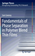 Fundamentals of Phase Separation in Polymer Blend Thin Films