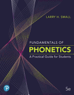 Fundamentals of Phonetics: A Practical Guide for Students Plus Pearson Etext -- Access Card Package