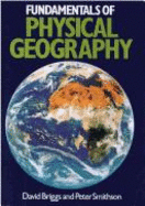 Fundamentals of Physical Geography - Briggs, David, and Smithson, Peter, Dr.