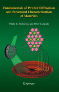 Fundamentals of Powder Diffraction and Structural Characterization of Materials - Pecharsky, Vitalij, and Zavalij, Peter