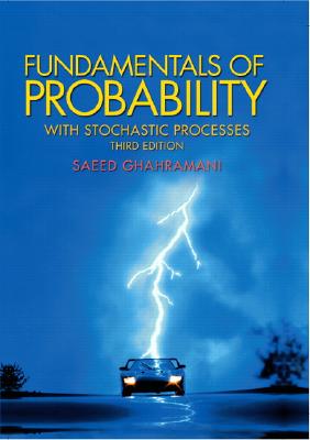 Fundamentals of Probability, with Stochastic Processes - Ghahramani, Saeed