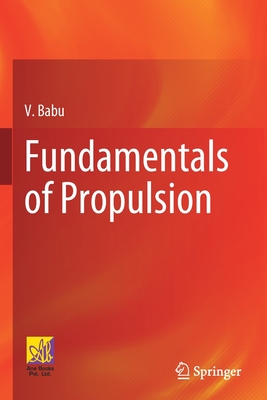 Fundamentals of Propulsion - Babu, V.